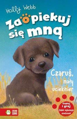 Zaopiekuj się mną. Czaruś, mały uciekinier - Holly Webb [KSIĄŻKA]