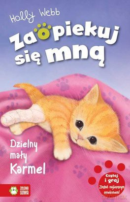 Zaopiekuj się mną. Dzielny mały Karmel - Holly Webb [KSIĄŻKA]