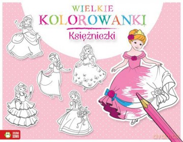 Wielkie kolorowanki - Księżniczki [KSIĄŻKA]