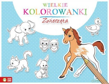Wielkie kolorowanki - Zwierzęta [KSIĄŻKA]