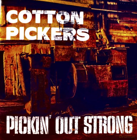 Cotton Pickers: Pickin' Out Strong [CD]