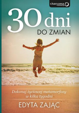 30 Dni Do Zmian - Edyta Zając [KSIĄŻKA]