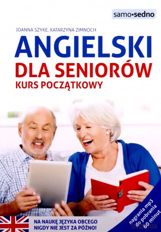 Angielski Dla Seniorów Kurs Początkowy - Joanna Szyke [KSIĄŻKA]