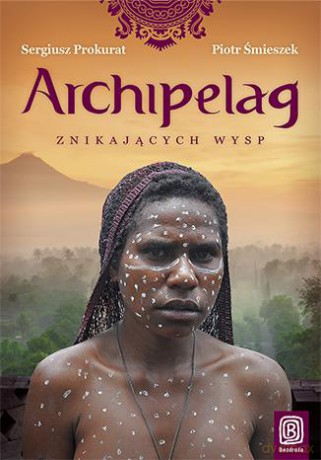 Archipelag Znikających Wysp - Sergiusz Prokurat, Piotr Śmieszek [KSIĄŻKA]