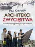 Architekci Zwycięstwa Jak Inżynierowie Wygrali Drugą Wojnę Światową - Paul Kennedy [KSIĄŻKA]