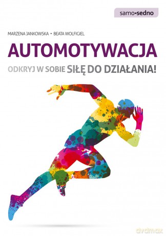 Automotywacja Odkryj w Sobie Siłę Do Działania - Marzena Jankowska [KSIĄŻKA]