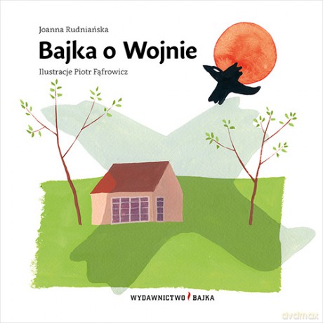Bajka o Wojnie - Joanna Rudniańska [KSIĄŻKA]