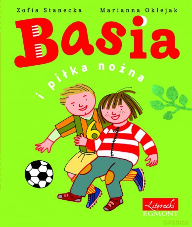Basia i Piłka Nożna - Zofia Stanecka [KSIĄŻKA]
