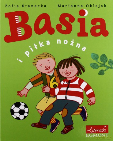 Basia i Piłka Nożna - Zofia Stanecka [KSIĄŻKA]