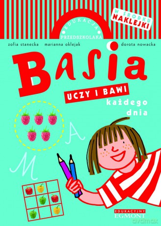Basia Uczy i Bawi Każdego Dnia - Zofia Stanecka [KSIĄŻKA]