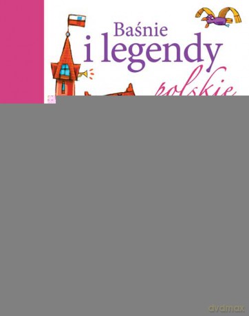 Baśnie i Legendy Polskie [KSIĄŻKA]