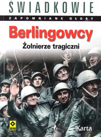 Berlingowcy Wspomnienia Żołnierzy Tragicznych [KSIĄŻKA]