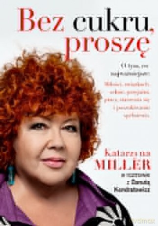 Bez Cukru Proszę - Katarzyna Miller, Danuta Kondratowicz [KSIĄŻKA]