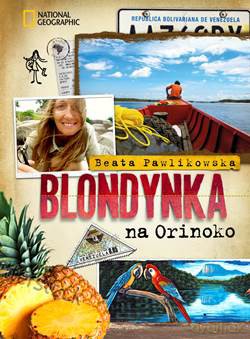 Blondynka Na Orinoko - Beata Pawlikowska [KSIĄŻKA]