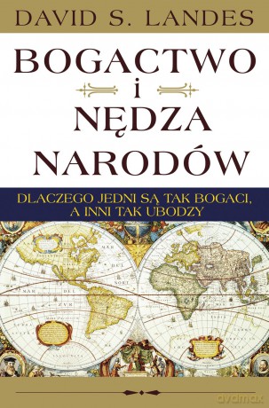 Bogactwo i Nędza Narodów - David S. Landes [KSIĄŻKA]