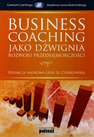 Business Coaching Jako Dźwignia Rozwoju Przedsiębiorczości - Lidia Czarkowska [KSIĄŻKA]