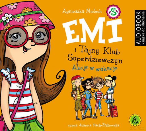 Akcje w Wakacje Emi i Tajny Klub Superdziewczyn Tom 4 - Agnieszka Mielech [AUDIOBOOK]