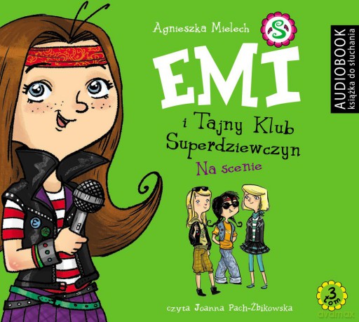 Na Scenie Emi i Tajny Klub Superdziewczyn Tom 3 - Agnieszka Mielech [AUDIOBOOK]