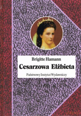 Cesarzowa Elżbieta - Hamann Brigitte [KSIĄŻKA]