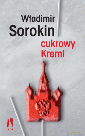 Cukrowy Kreml - Władimir Sorokin [KSIĄŻKA]