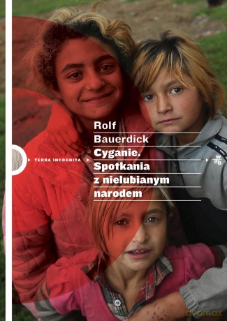 Cyganie Spotkania z Nielubianym Narodem - Rolf Bauerdick [KSIĄŻKA]