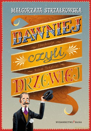 Dawniej Czyli Drzewiej - Małgorzata Strzałkowska [KSIĄŻKA]