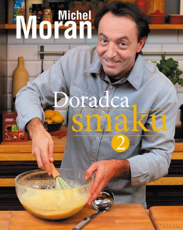 Doradca Smaku 2 - Michel Moran [KSIĄŻKA]