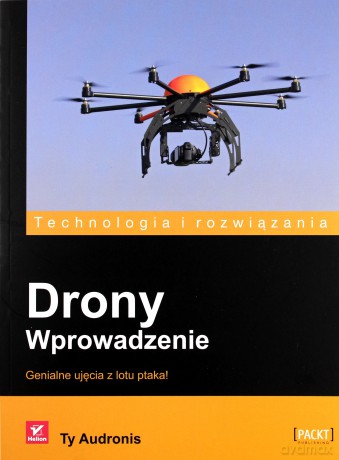 Drony Wprowadzenie - Ty Audronis [KSIĄŻKA]