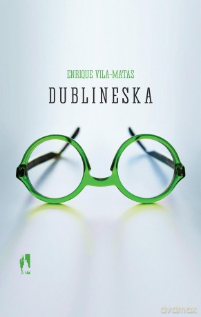 Dublineska - Enrique Vila-Matas [KSIĄŻKA]