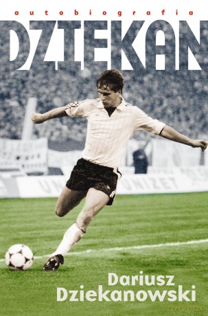 Dziekan - Dariusz Dziekanowski [KSIĄŻKA]