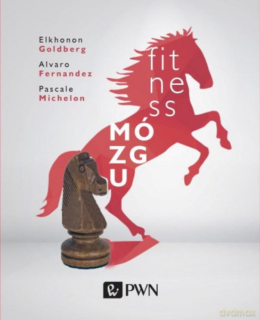 Fitness Mózgu - Elkhonon Goldberg [KSIĄŻKA]