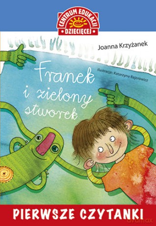 Franek i Zielony Stworek Pierwsze Czytanki - Joanna Krzyżanek [KSIĄŻKA]