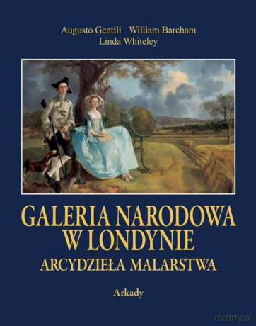 Galeria Narodowa w Londynie Arcydzieła Malarstwa - Augusto Gentili [KSIĄŻKA]