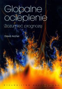 Globalne Ocieplenie Zrozumieć - David Archer [KSIĄŻKA]
