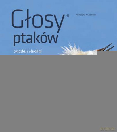 Głosy Ptaków Tom 1 - Andrzej G. Kruszewicz [KSIĄŻKA]+[CD]