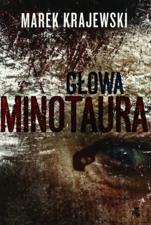 Głowa Minotaura - Marek Krajewski [KSIĄŻKA]