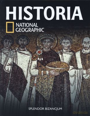 Historia National Geographic Tom 16 Splendor Bizancjum [KSIĄŻKA]