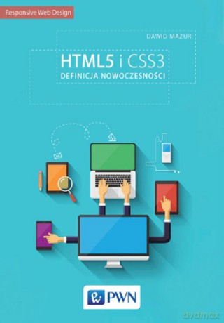 Html5 i Css3. Definicja Nowoczesności - Dawid Mazur [KSIĄŻKA]
