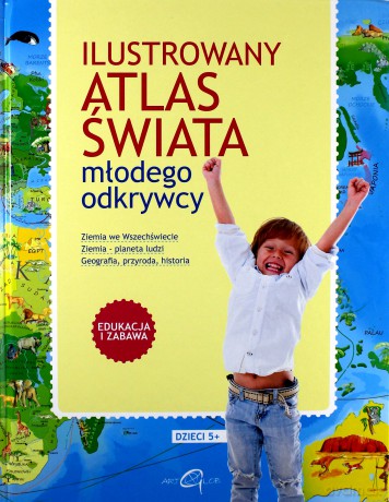 Ilustrowany Atlas Świata Młodego Odkrywcy [KSIĄŻKA]