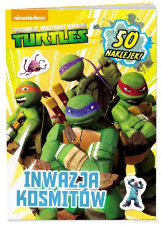 Inwazja Kosmitów Wojownicze Żółwie Ninja [KSIĄŻKA]