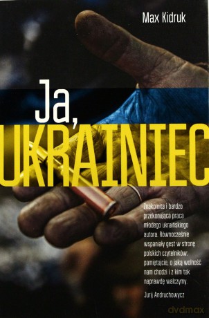 Ja Ukrainiec - Max Kidruk [KSIĄŻKA]