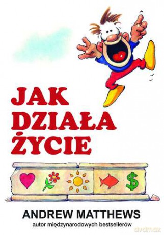 Jak Działa Życie - Andrew Matthews [KSIĄŻKA]