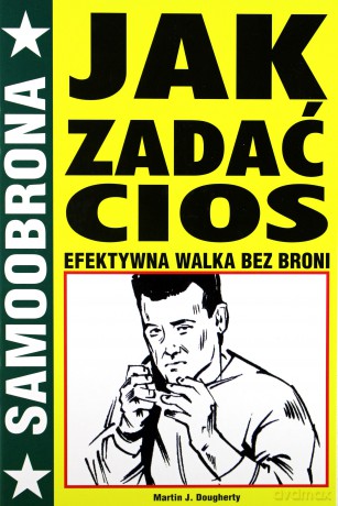 Jak Zadać Cios - Martin J. Dougherty [KSIĄŻKA]