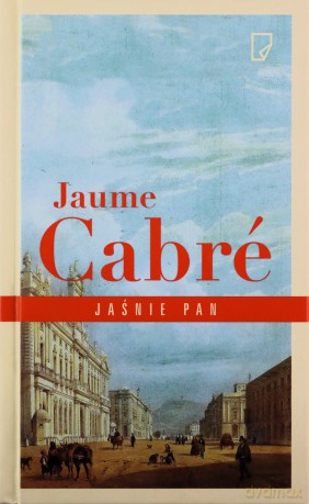 Jaśnie Pan - Jaume Cabre [KSIĄŻKA]