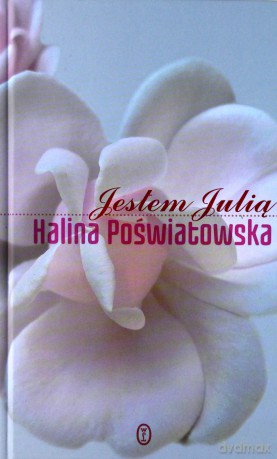 Jestem Julią - Halina Poświatowska [KSIĄŻKA]