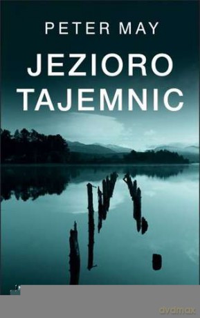 Jezioro Tajemnic - Peter May [KSIĄŻKA]