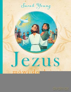 Jezus Mówi Do Dzieci - Sarah Young [KSIĄŻKA]