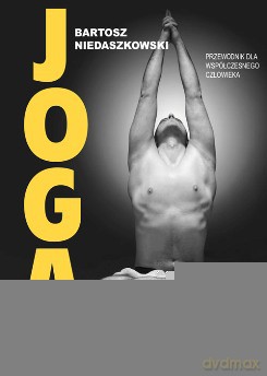 Joga i Ajurweda - Bartosz Niedaszkowski [KSIĄŻKA]