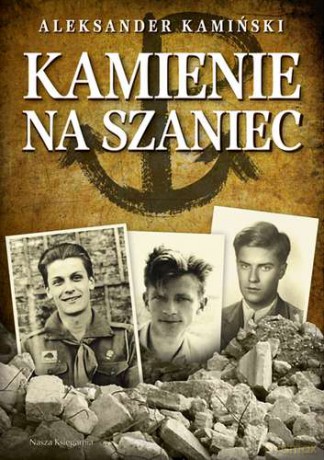 Kamienie Na Szaniec - Aleksander Kamiński [KSIĄŻKA]