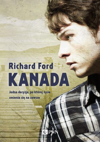 Kanada - Richard Ford [KSIĄŻKA]